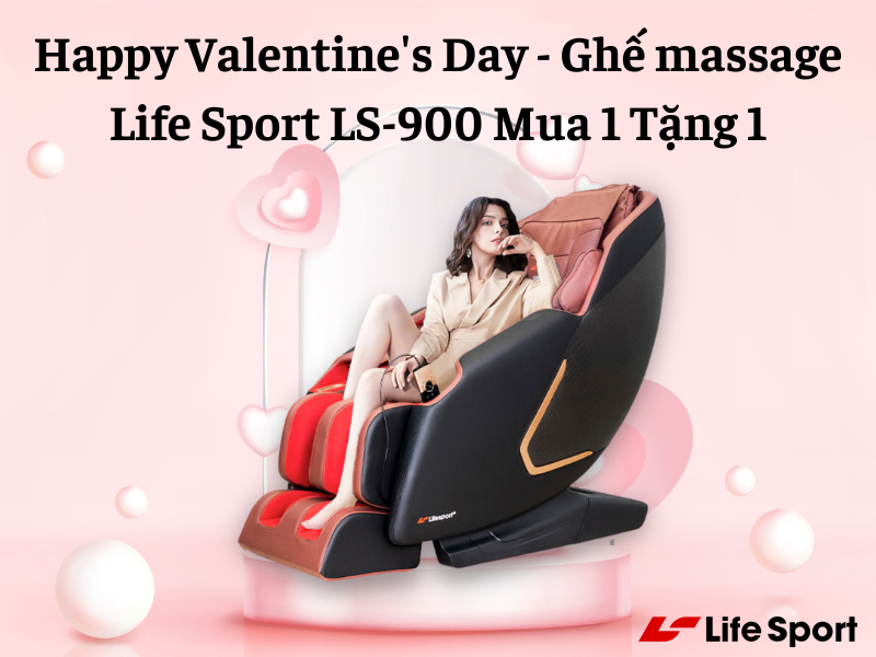 Happy Valentine's Day - Ghế massage Life Sport LS-900 Mua 1 tặng 1
