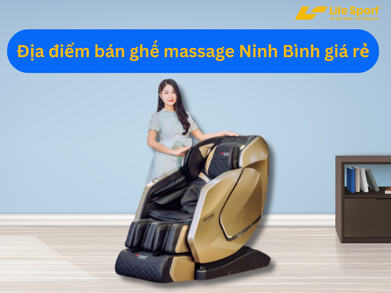 Địa điểm bán ghế massage Ninh Bình giá rẻ, trả góp 0% lãi suất