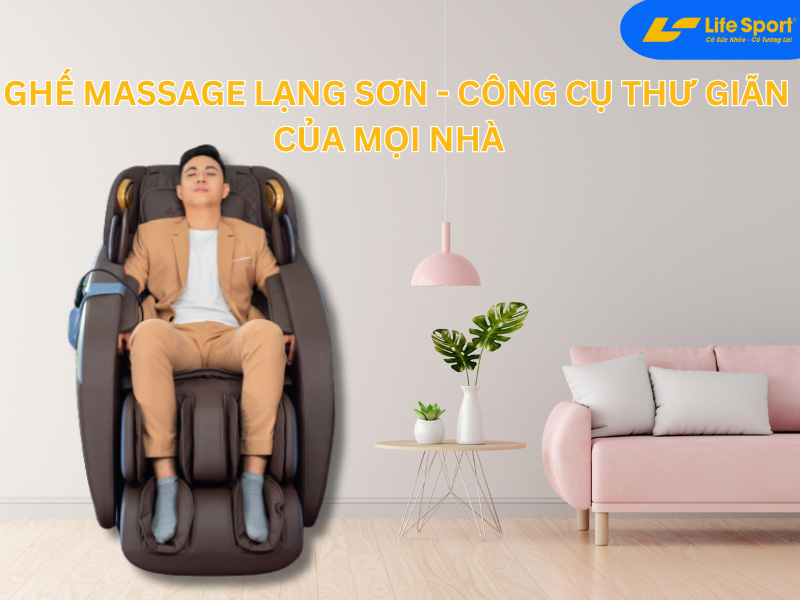 Ghế massage Lạng Sơn chính hãng - bảo hành đến 6 năm