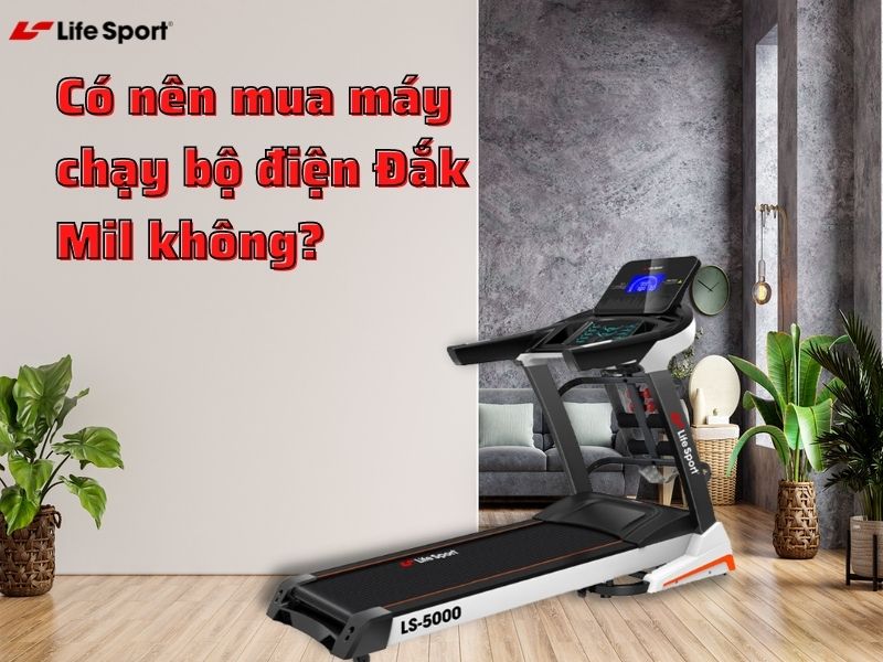 Có nên mua máy chạy bộ điện Đắk Mil không