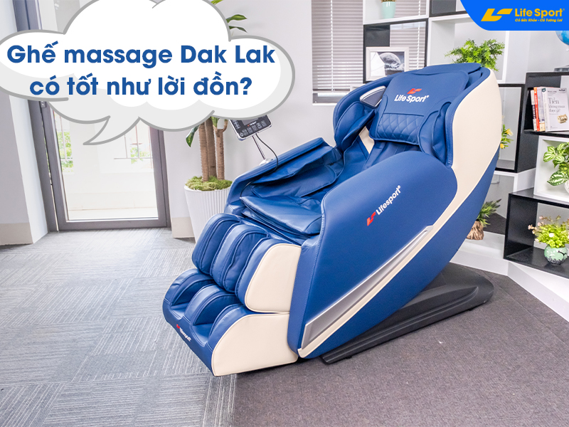 Ghế massage Dak Lak có tốt như lời đồn?