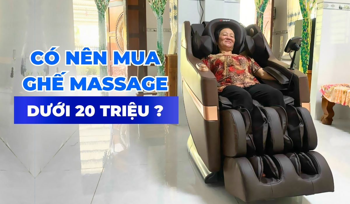 Có Nên Mua Ghế Massage Dưới 20 Triệu? Lời Khuyên Từ Chuyên Gia