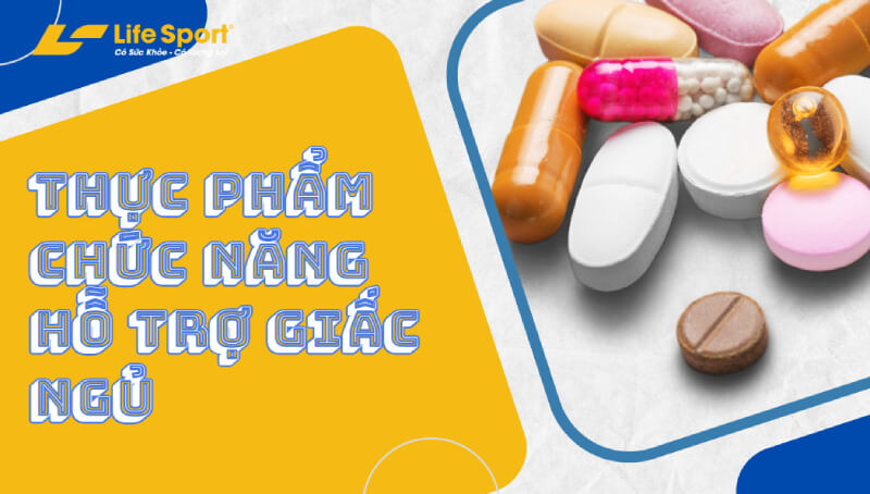 Top 10 Thực Phẩm Chức Năng Hỗ Trợ Giấc Ngủ