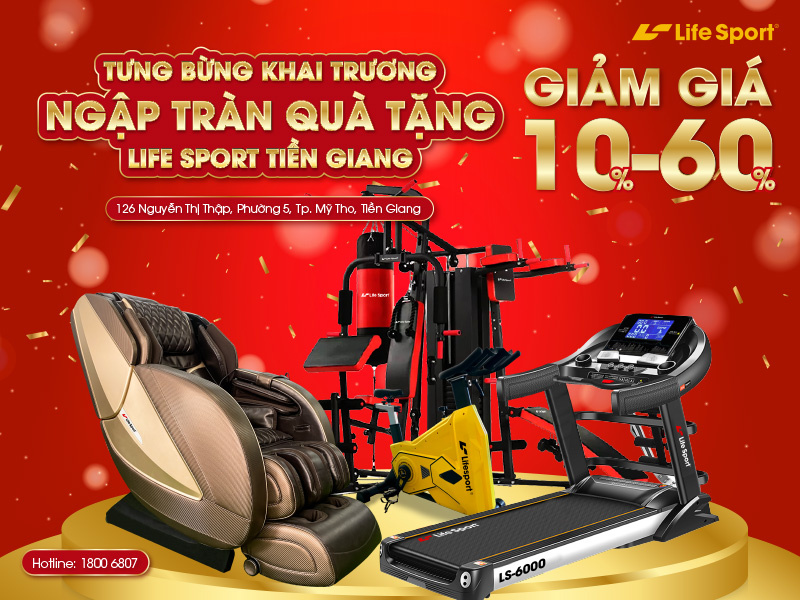 Tưng bừng khai trương chi nhánh Lifesport Tiền Giang - Ngập tràn quà tặng - Ưu đãi lên đến 60%