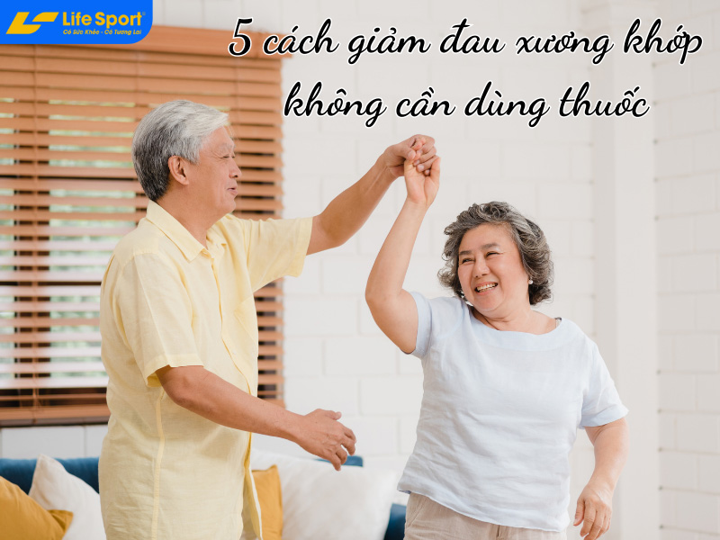 5 cách giảm đau xương khớp không cần dùng thuốc