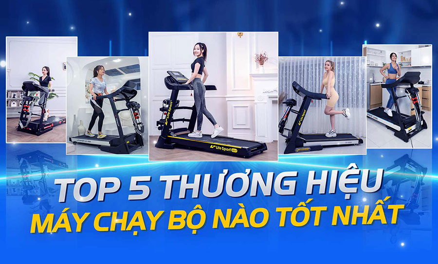 Top 5 Thương Hiệu Máy Chạy Bộ Tốt Nhất Năm 2025