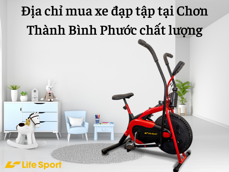 Địa chỉ mua xe đạp tập tại Chơn Thành Bình Phước chất lượng