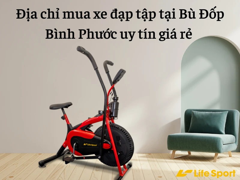 Địa chỉ mua xe đạp tập tại Bù Đốp Bình Phước uy tín giá rẻ