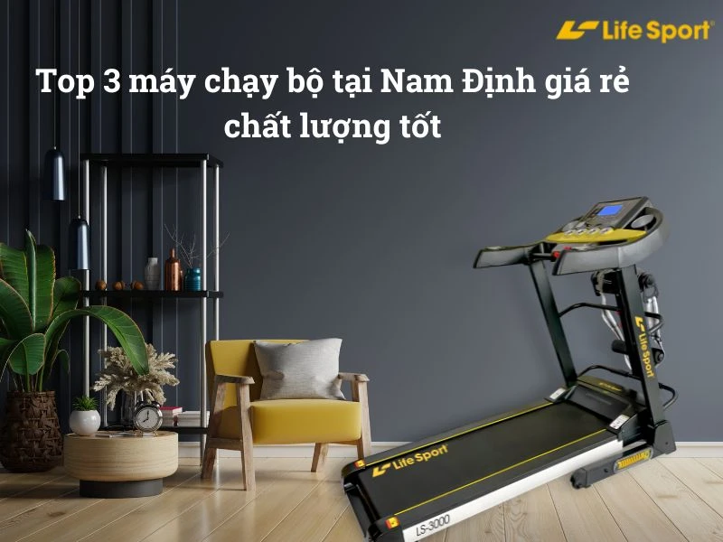 Kinh nghiệm chọn mua máy chạy bộ tại Nam Định giá rẻ