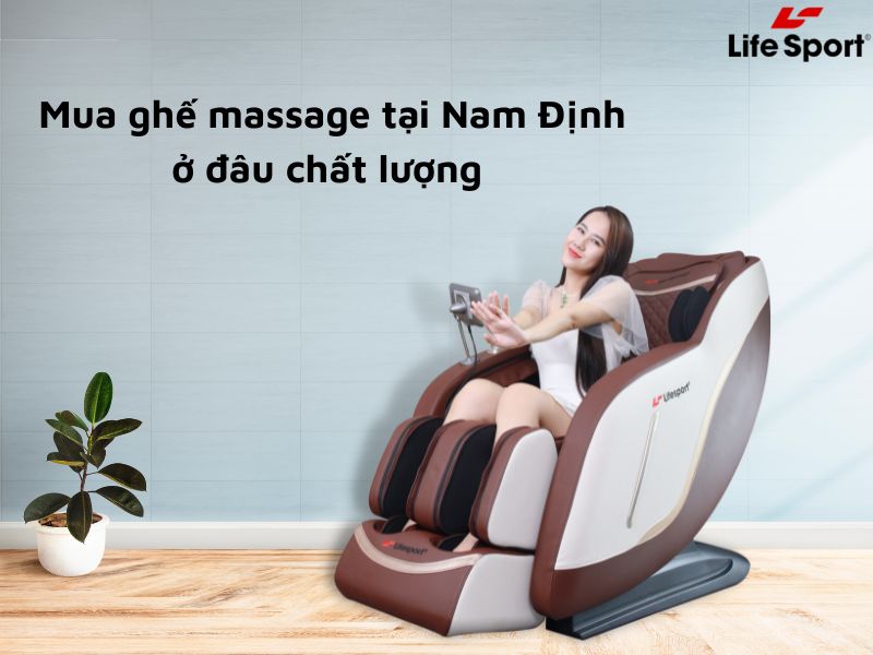 Mua ghế massage tại Nam Định ở đâu chất lượng