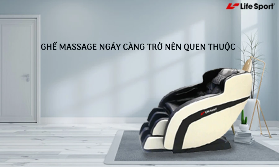 Ghế massage dần trở nên quen thuộc và cần thiết
