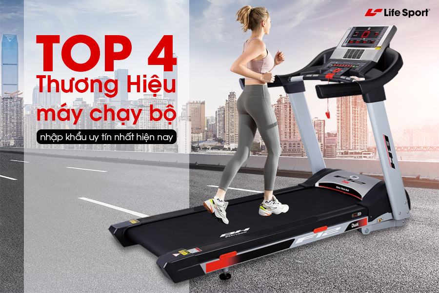 Top 4 Thương Hiệu Máy Chạy Bộ Nhập Khẩu Uy Tín Nhất Hiện Nay
