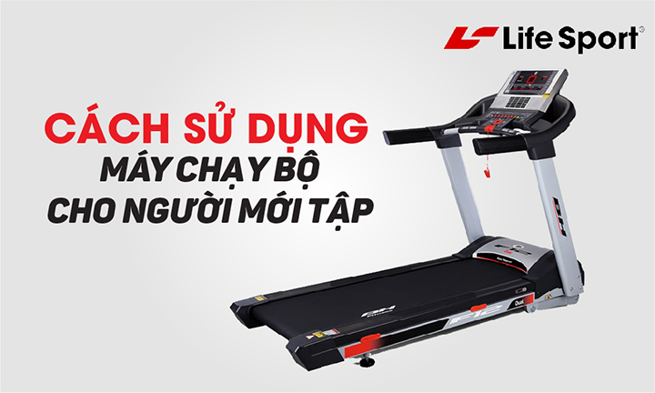 Cách sử dụng máy chạy bộ hiệu quả dành cho người mới tập