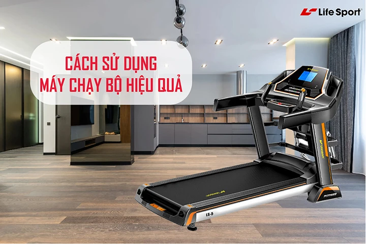 Sử dụng máy chạy bộ một cách hiệu quả 