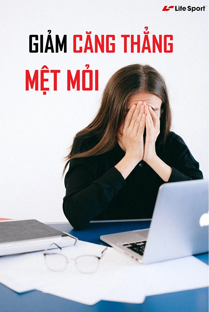 Giảm mệt mỏi căng thẳng