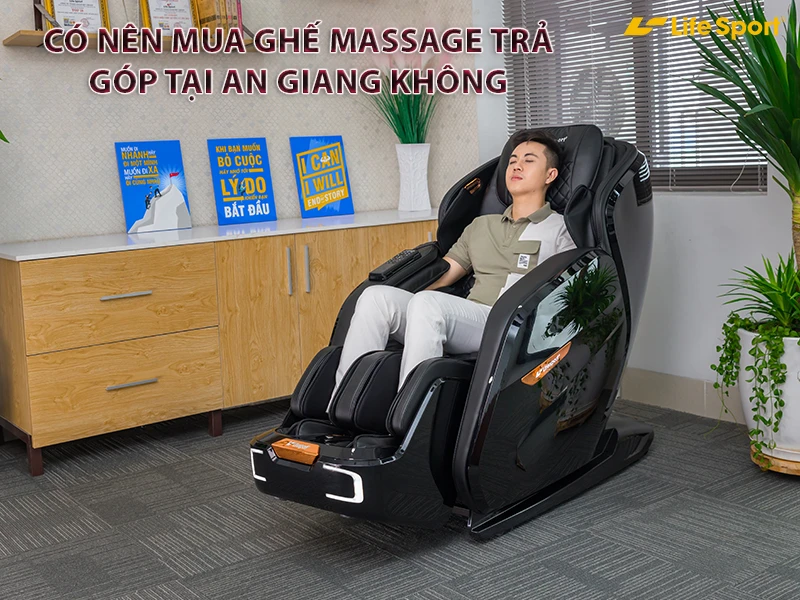 Có nên mua ghế massage trả góp tại An Giang không