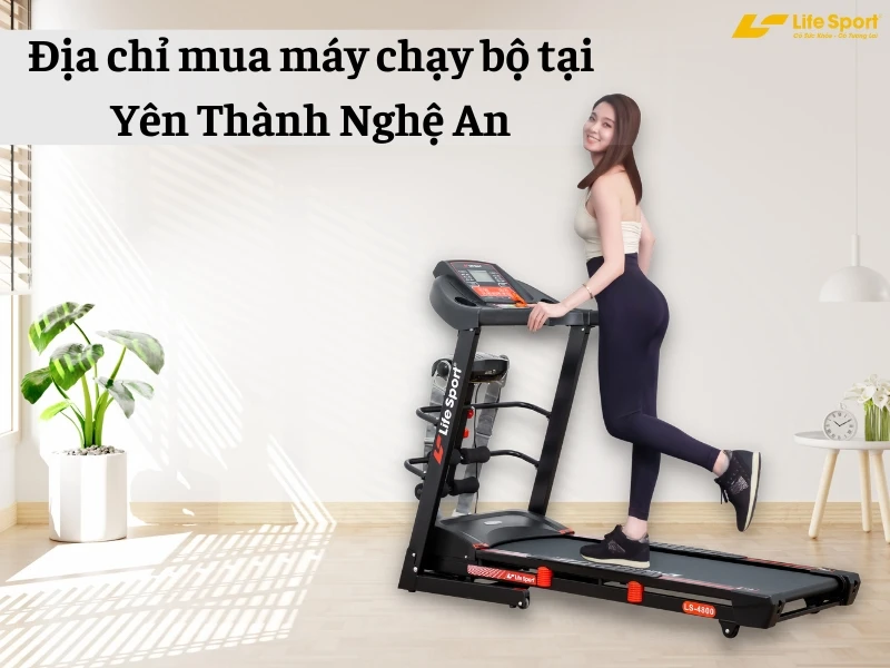 Địa chỉ mua máy chạy bộ tại Yên Thành Nghệ An