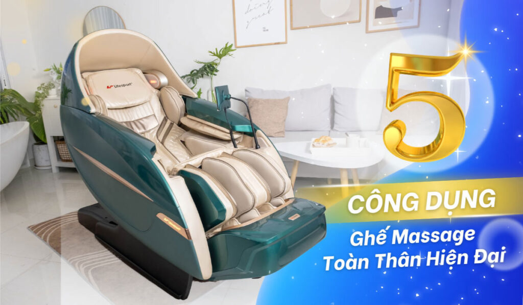 5 Công Dụng Ghế Massage Toàn Thân Hiện Đại