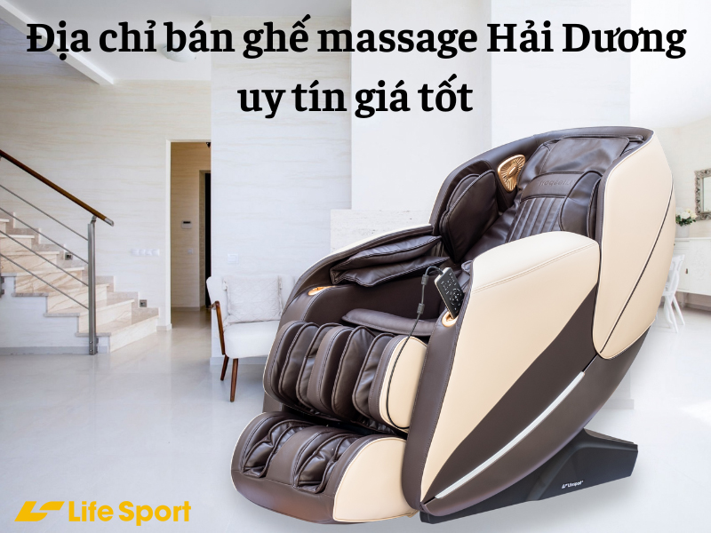 Địa chỉ bán ghế massage Hải Dương uy tín giá tốt