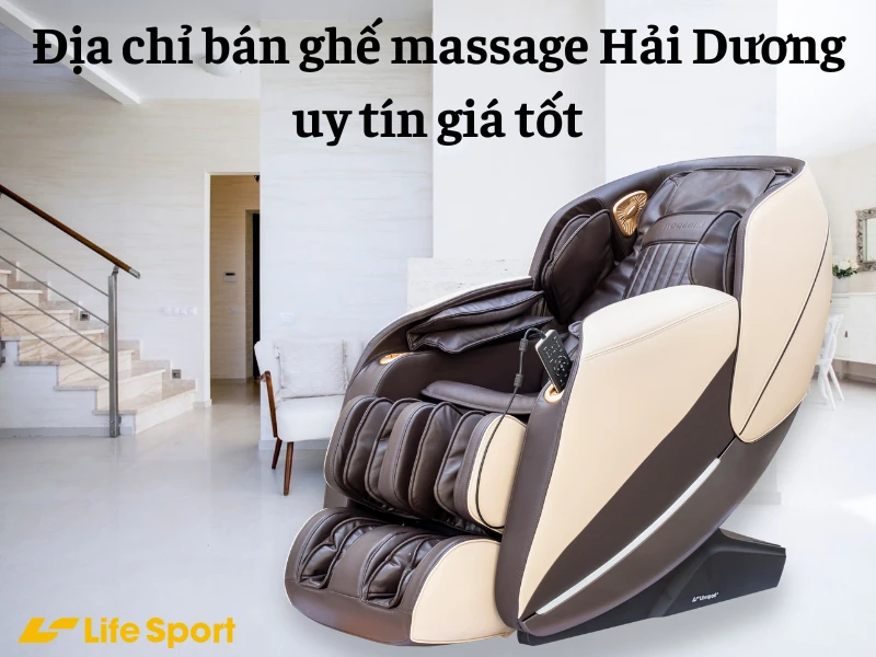 Địa chỉ bán ghế massage Hải Dương uy tín giá tốt