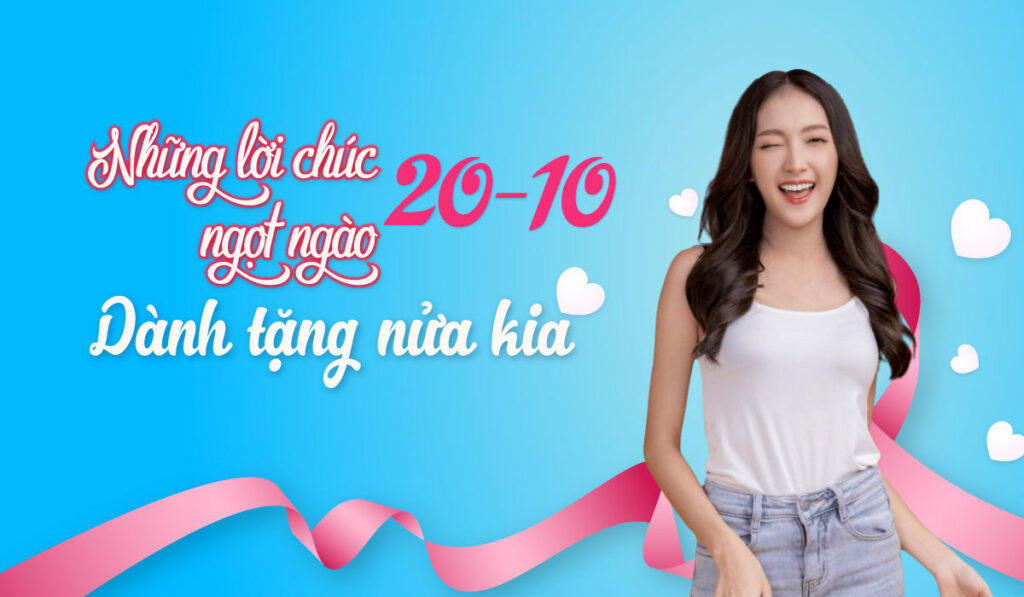 Những lời chúc 20/10 ngọt ngào dành tặng chị em phụ nữ