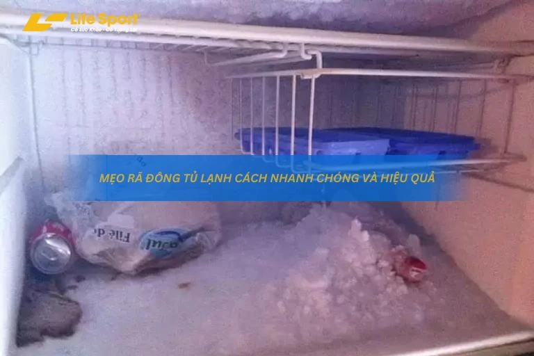 Mẹo rã đông tủ lạnh