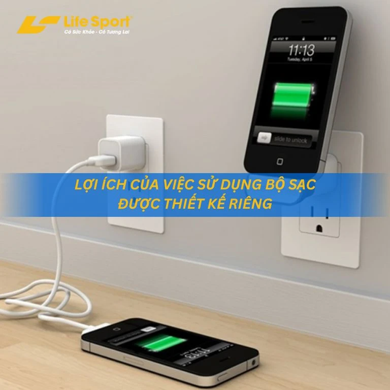 Sử dụng bộ sạc được thiết kế riêng