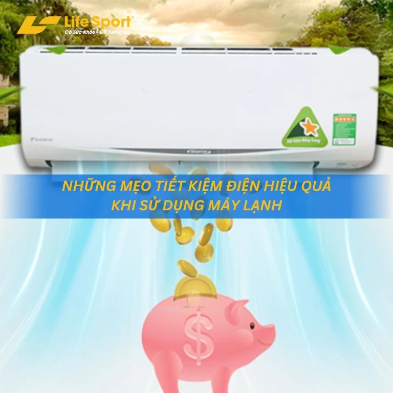 Mẹo tiết kiệm điện hiệu quả khi sử dụng máy lạnh